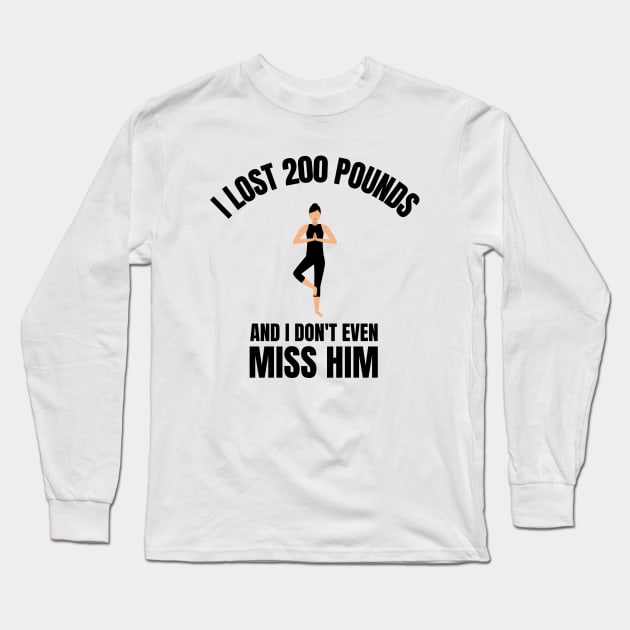 I Lost 200 Pounds, And I Don't Even Miss Him Divorce Long Sleeve T-Shirt by OldCamp